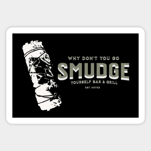 Go Smudge Yourself Magnet